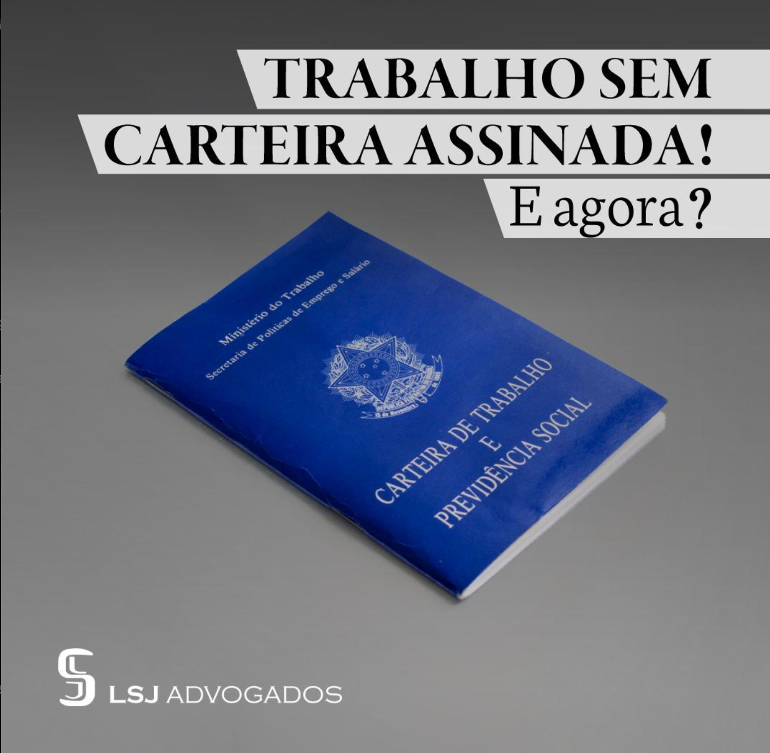 Demitido Sem Carteira Assinada Quais Direitos Voc Tem Lsj Advogados